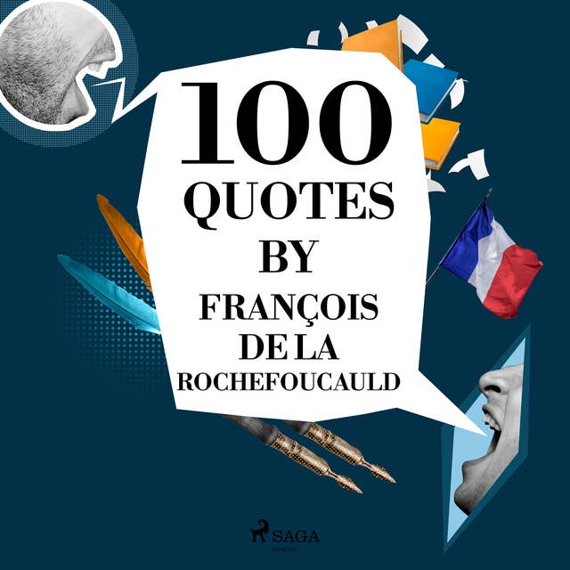 100 Quotes by François de La Rochefoucauld