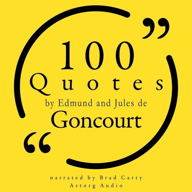 100 Quotes by Edmond and Jules de Goncourt