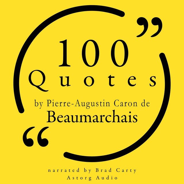 100 Quotes by Pierre-Augustin Caron de Beaumarchais