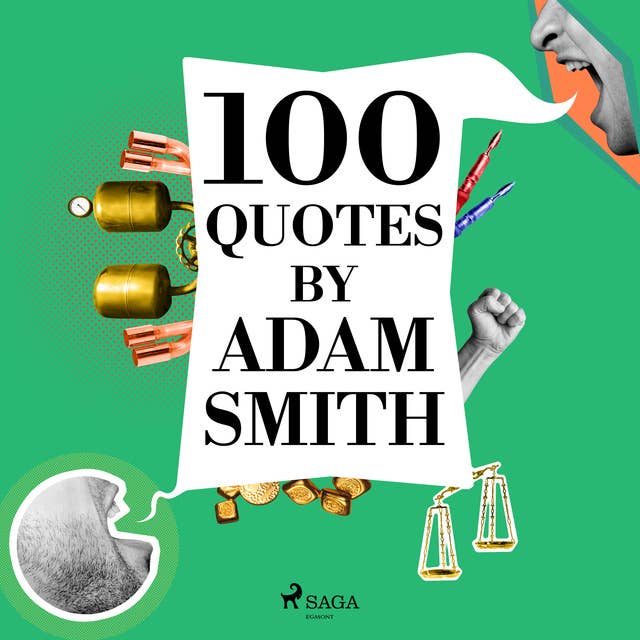 100 Quotes by Adam Smith