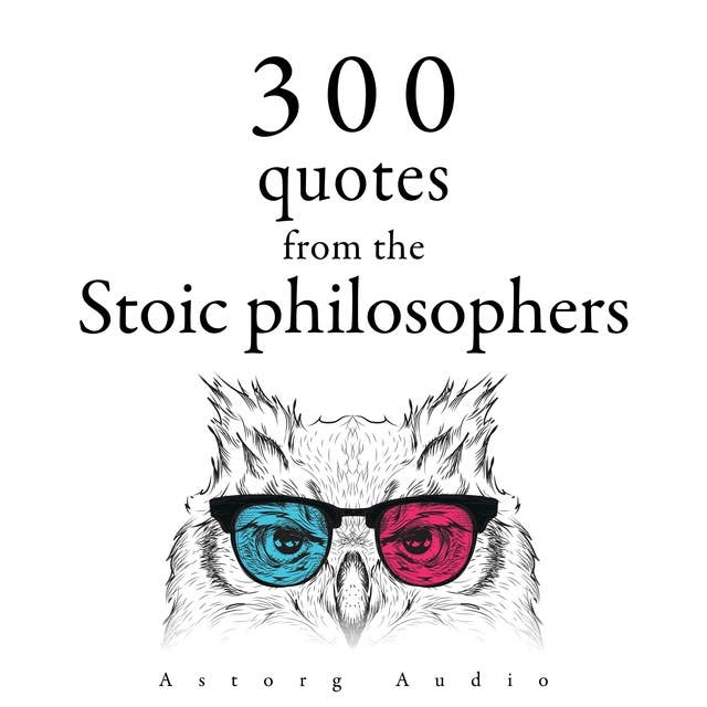300 Quotations from the Stoic Philosophers
