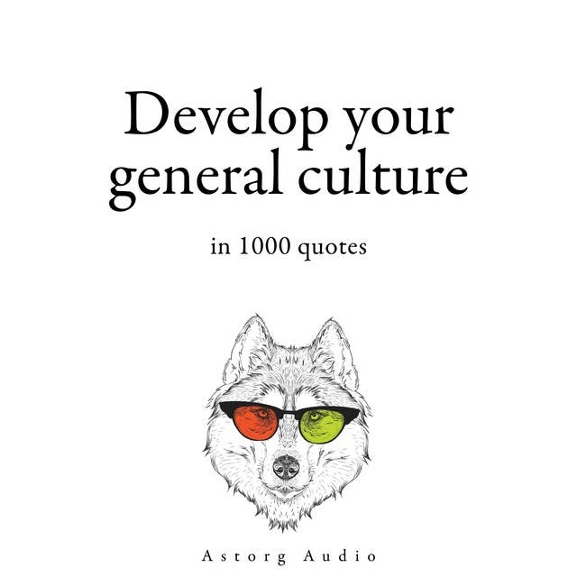 Develop your General Culture in 1000 Quotes