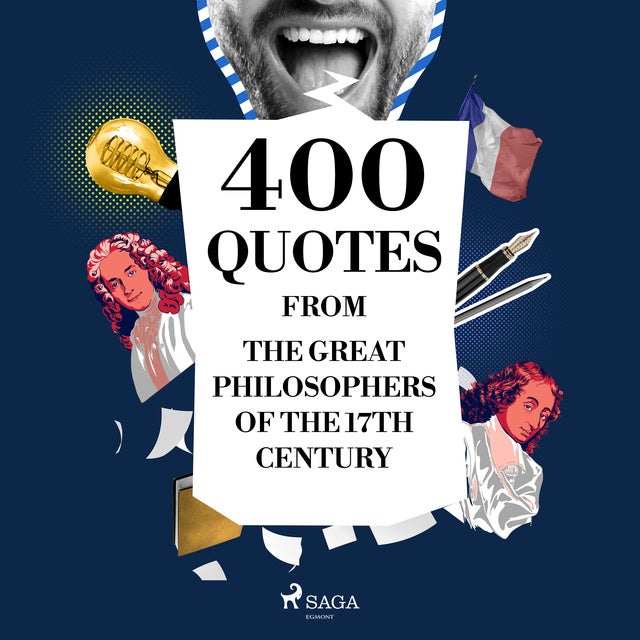 400 Quotations from the Great Philosophers of the 17th Century ...