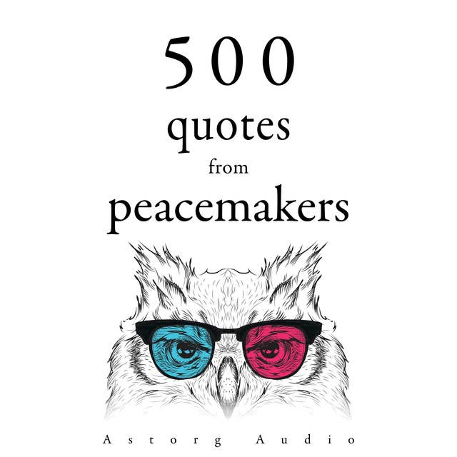 500 Quotes from Peacemakers