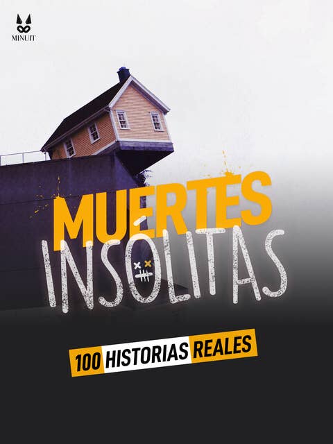 100 HISTORIAS REALES DE MUERTES INSOLITAS