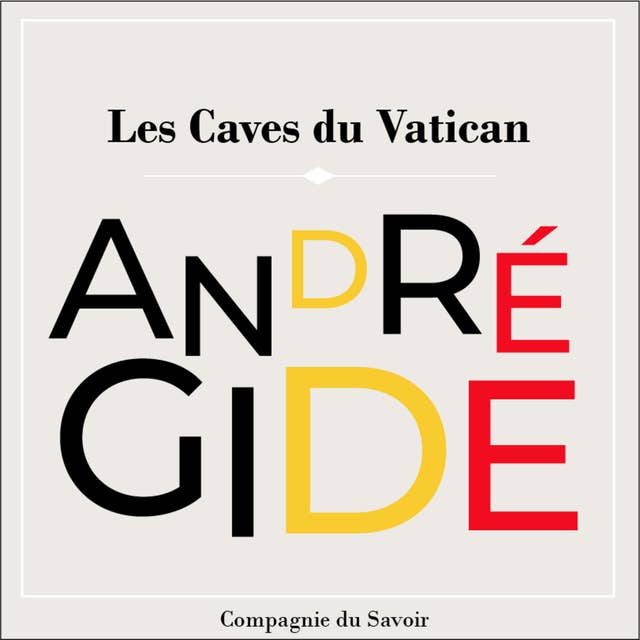 Les Caves Du Vatican: Les chefs d'œuvre d'André Gide