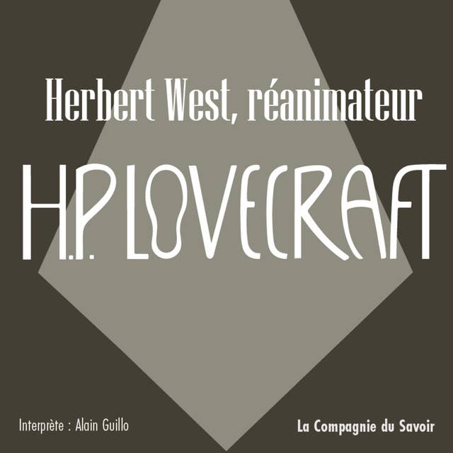 Herbert West, réanimateur: La collection HP Lovecraft