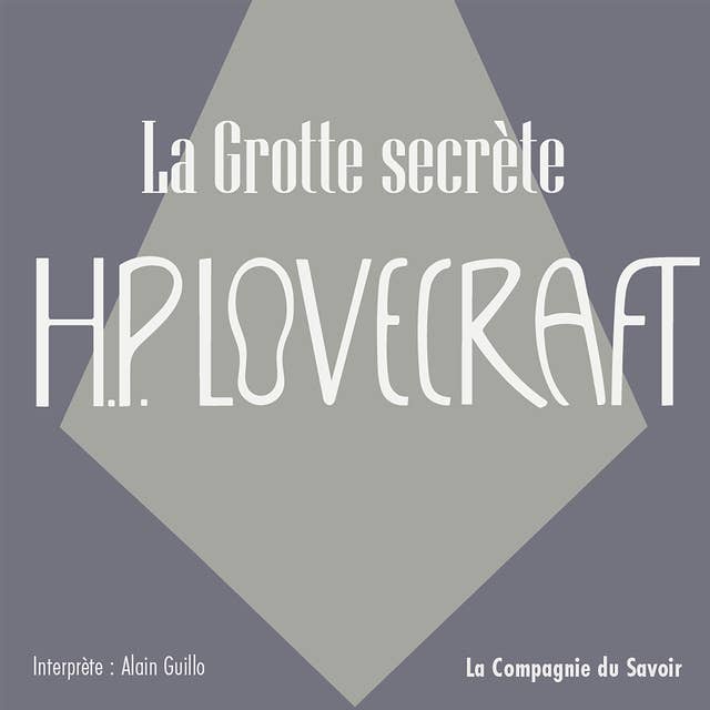 La grotte secrète: La collection HP Lovecraft