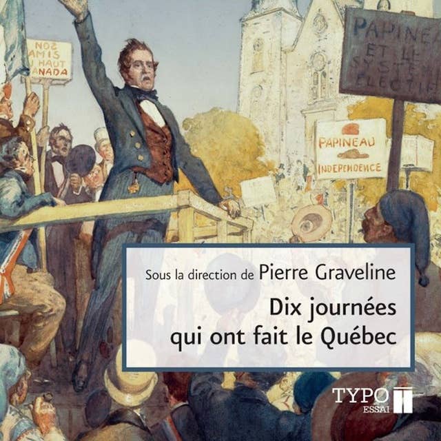 Dix journées qui ont fait le Québec by Collectif