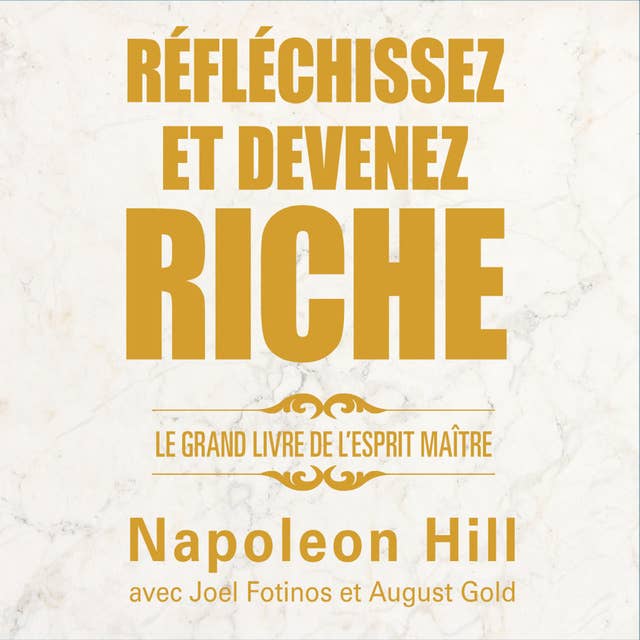 Cover for Réfléchissez et devenez riche (le grand livre de l'esprit maître): Réfléchissez et devenez riche