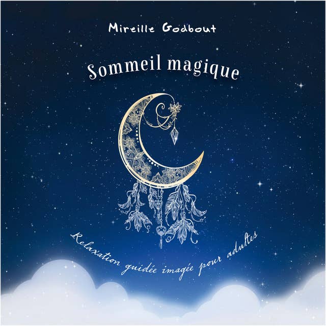 Cover for Sommeil magique: Relaxation guidée imagée pour adulte