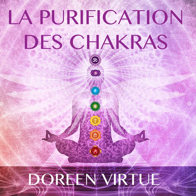 Cover for La purification des chakras : Méditations du matin et du soir pour retrouver votre pouvoir spirituel: La purification des chakras