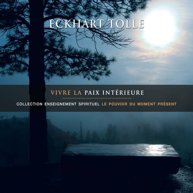 Vivre la paix intérieure: Vivre la paix intérieure by Eckhart Tolle