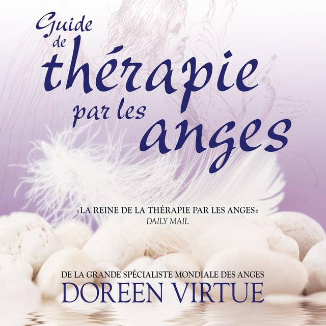 Guide de thérapie par les anges: Guide de thérapie par les anges