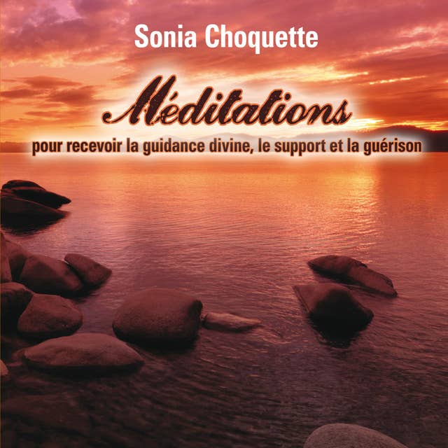 Cover for Méditations pour recevoir la guidance divine, support et guérison: Méditations pour recevoir la guidance divine