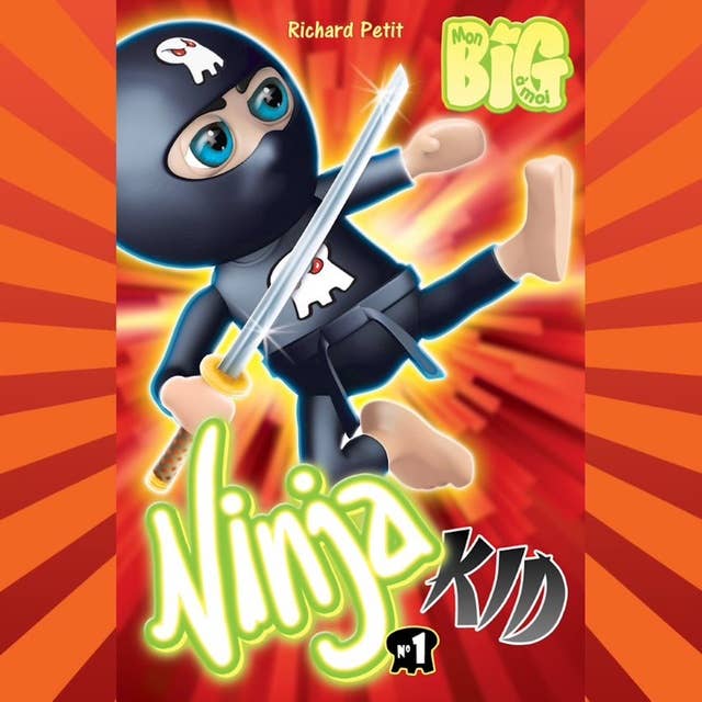 Ninja kid: Tome 1