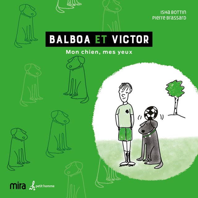 Balboa et Victor: Mon chien, mes yeux