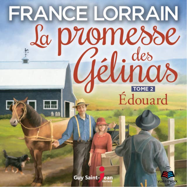 La promesse des Gélinas - Tome 2: Edouard 