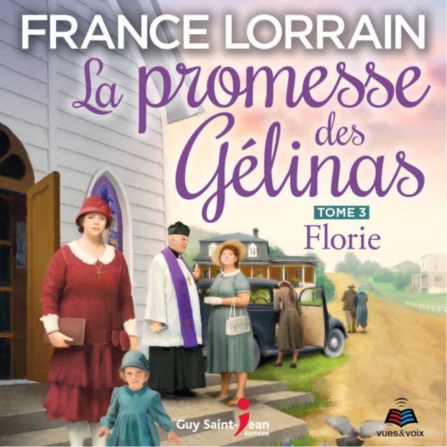 La promesse des Gélinas - Tome 3: Florie