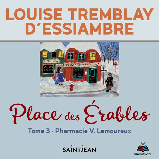 Place des Érables: tome 3: La pharmacie Lamoureux 