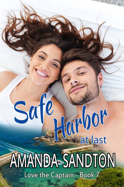 Safe Harbor at last: Love the Captain : Book 7