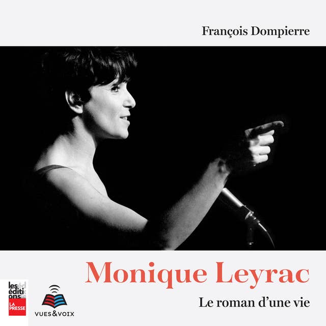 Monique Leyrac : le roman d'une vie