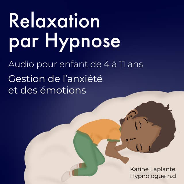 Relaxation par Hypnose, pour enfant: Gestion de l'anxiété et des émotions: Gestion de l'anxiété et des émotions