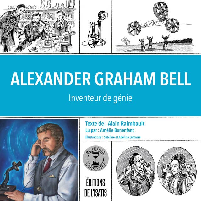Alexander Graham Bell: Ingénieur de talent
