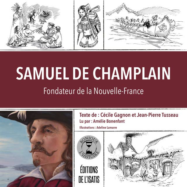 Samuel de Champlain: Fondateur de la Nouvelle-France
