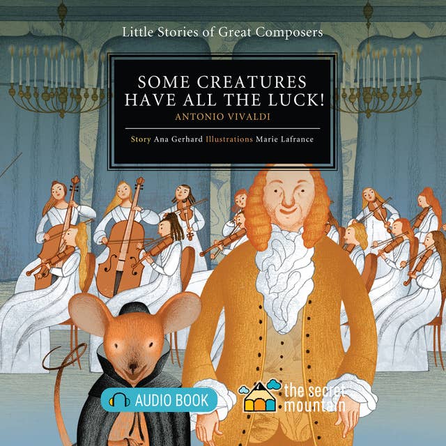 Some Creatures Have All the Luck!: Antonio Vivaldi