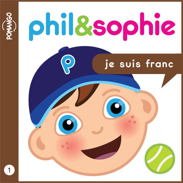 Phil & Sophie - Je suis franc - Livre audio: Livre Audio