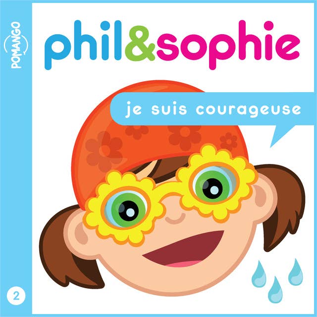 Phil & Sophie - Je suis courageuse - Livre audio