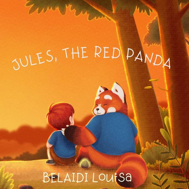 Jules, The Red Panda: There is no need to pretend, I will be your friend until the end.