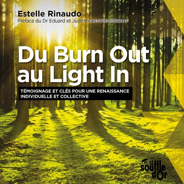 Du Burn Out au Light In: Témoignage et clés pour une renaissance individuelle et collective