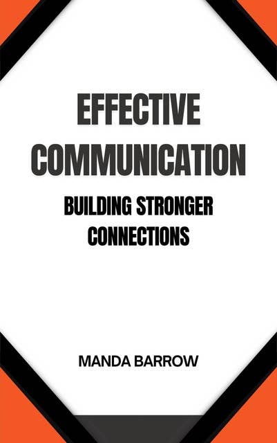Effective Communication: Building Stronger Connections