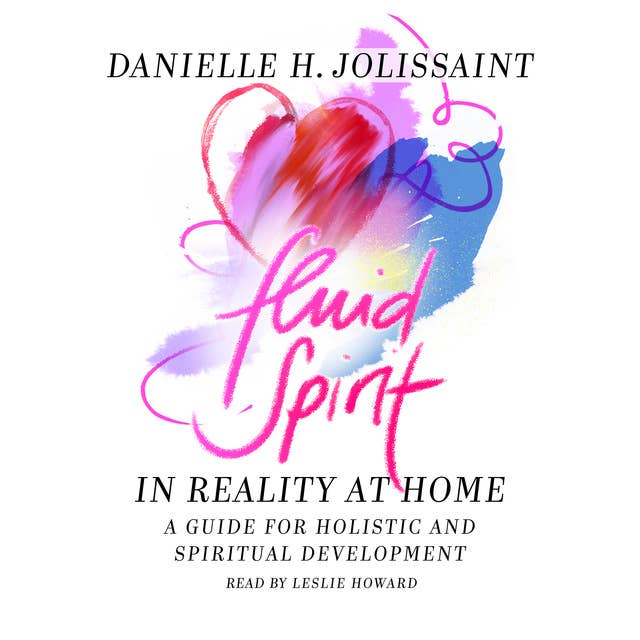 Fluid Spirit – In reality at home: A spiritual guide for holistic and spiritual