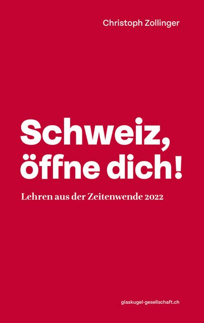 Schweiz, öffne dich!: Lehren aus der Zeitenwende 2022