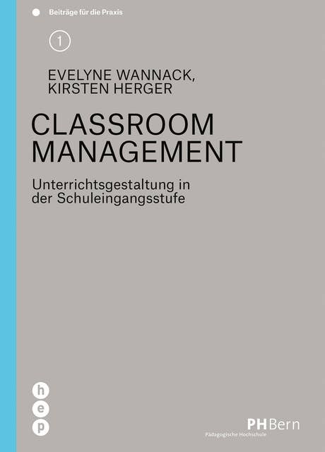 Classroom Management: Unterrichtsgestaltung in der Schuleingangsstufe