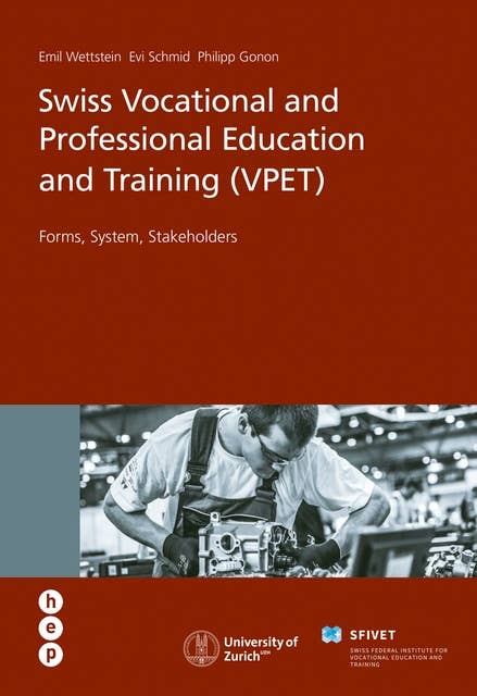Swiss Vocational and Professional Education and Training (VPET): Forms, System, Stakeholders