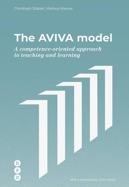 The AVIVA model (E-Book): A competence-oriented approach to teaching and learning