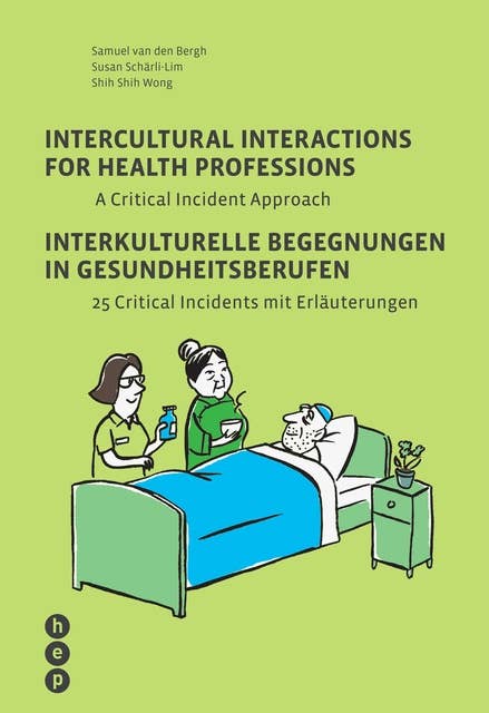 Intercultural Interactions for Health Professions / Interkulturelle Begegnungen in Gesundheitsberufen (E-Book): A Critical Incident Approach / 25 Critical Incidents mit Erläuterungen