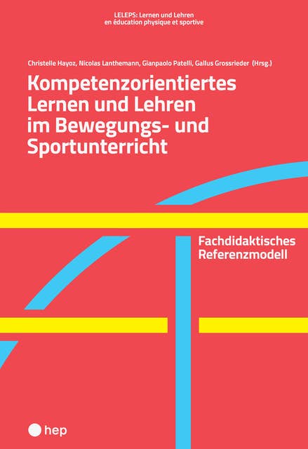 Kompetenzorientiertes Lernen und Lehren im Bewegungs- und Sportunterricht (E-Book): Fachdidaktisches Referenzmodell