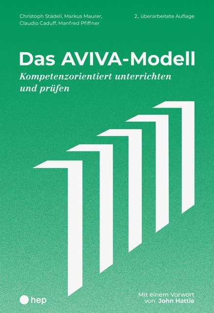 Das AVIVA-Modell (E-Book): Kompetenzorientiert unterrichten und prüfen | Mit einem Vorwort von John Hattie