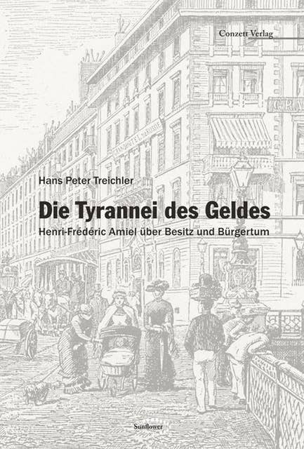 Die Tyrannei des Geldes: Henri-Frédéric Amiel über Besitz und Bürgertum