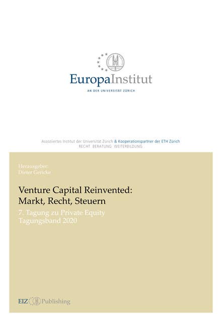 Venture Capital Reinvented: Markt, Recht, Steuern: 7. Tagung zu Private Equity – Tagungsband 2020