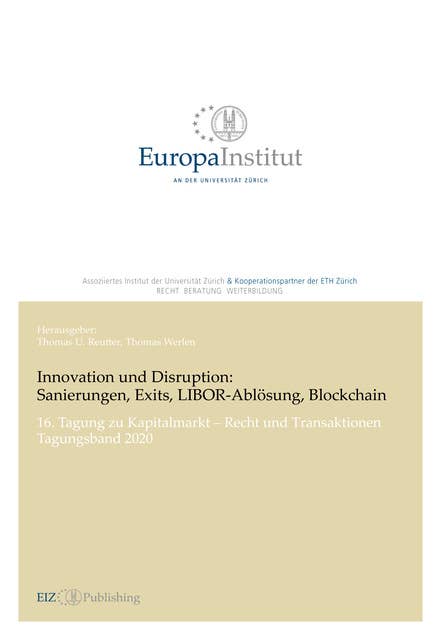 Innovation und Disruption: Sanierungen, Exits, LIBOR-Ablösung und Blockchain: 16. Tagung zu Kapitalmarkt – Recht und Transaktionen – Tagungsband 2020