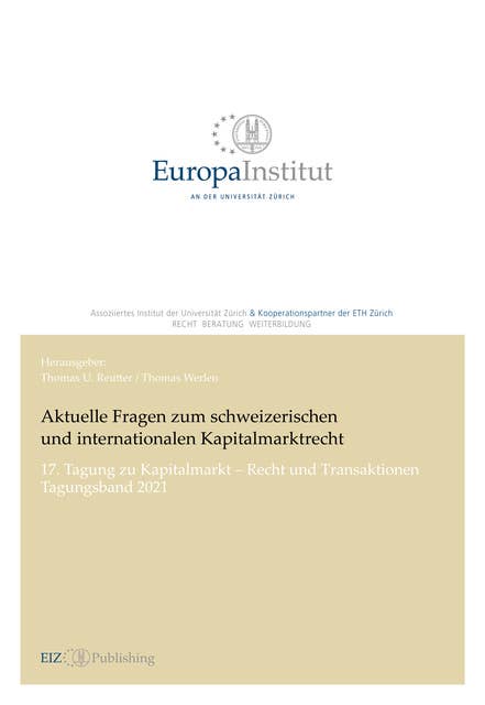 Aktuelle Fragen zum schweizerischen und internationalen Kapitalmarktrecht: 17. Tagung zu Kapitalmarkt - Recht und Transaktionen - Tagungsband 2021