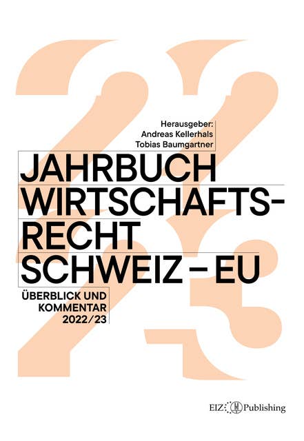 Jahrbuch Wirtschaftsrecht Schweiz - EU: Überblick und Kommentar 2022/23