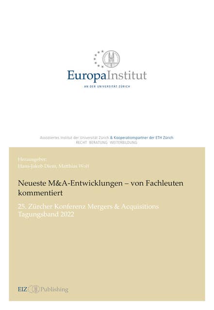 Neueste M&A-Entwicklungen - von Fachleuten kommentiert: 25. Zürcher Konferenz Mergers & Acquisitions - Tagungsband 2022