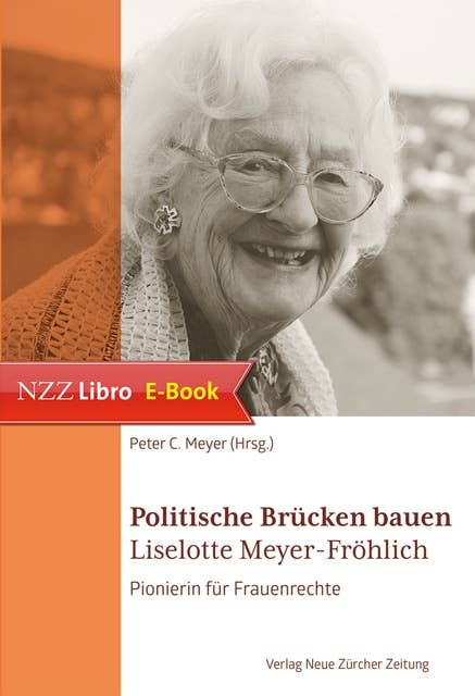 Politische Brücken bauen: Liselotte Meyer-Fröhlich, Pionierin für Frauenrechte